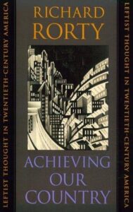 Cover of Achieving Our Country by Richard Rorty