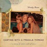 Book cover: Casting with a Fragile Thread by Wendy Kann