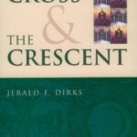 Book cover: The Cross and the Crescent by Jerald F. Dirks