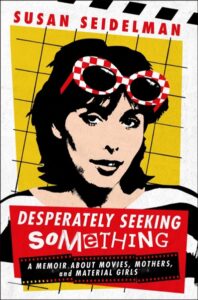 Cover of Desperately Seeking Something by Susan Seidelman