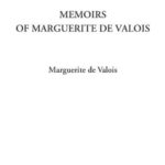 Book cover: Memoirs of Marguerite de Valois by Marguerite de Valois