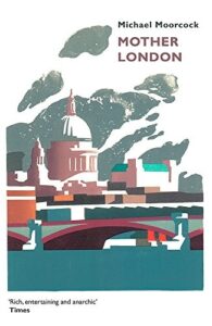 Cover of Mother London by Michael Moorcock