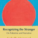 Cover of Recognizing the Stranger by Isabella Hammad