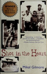 Cover of Shot in the Heart by Mikal Gilmore