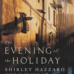 Book cover: The Evening of the Holiday by Shirley Hazzard