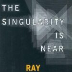 Cover of The Singularity Is Near by Ray Kurzweil