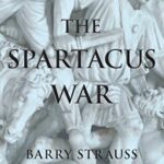 Book cover: The Spartacus War by Barry Strauss