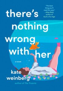 Cover of There's Nothing Wrong With Her by Kate Weinberg