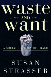 Book cover: Waste and Want by Susan Strasser