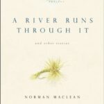 Book cover of A River Runs Through It and Other Stories by Norman Maclean