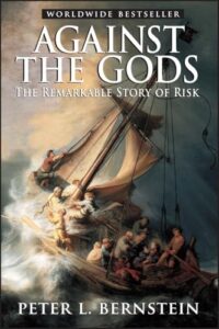 Book cover of Against the Gods by Peter L. Bernstein