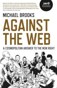 Book cover of Against the Web by Michael Brooks