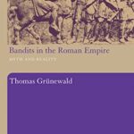 Book cover of Bandits in the Roman Empire by Thomas Grünewald