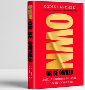 Book cover: Own or Be Owned by Codie Sanchez