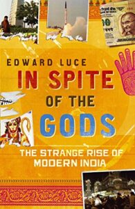 Book cover: In Spite of the Gods by Edward Luce