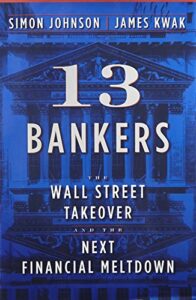 Book cover: 13 Bankers by Simon Johnson and James Kwak