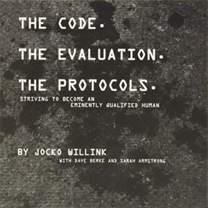 Book cover: The Code, The Evaluation, The Protocols by Jocko Willink