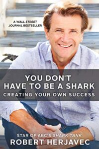 Book cover: You Don't Have to Be a Shark by Robert Herjavec