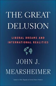 Book cover: The Great Delusion by John J. Mearsheimer