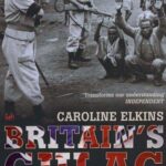 Book cover of Britain’s Gulag by Caroline Elkins