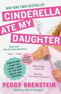 Book cover of Cinderella Ate My Daughter by Peggy Orenstein