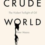 Book cover of Crude World by Peter Maass