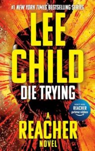 Book cover of Die Trying by Lee Child