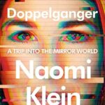 Book cover of Doppelganger: A Trip into the Mirror World by Naomi Klein
