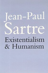 Book cover of Existentialism and Humanism by Jean-Paul Sartre
