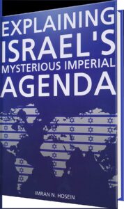 Book cover of Explaining Israel’s Mysterious Imperial Agenda by Imran N. Hosein