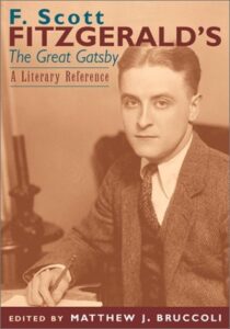 Book cover of F. Scott Fitzgerald’s The Great Gatsby: A Literary Reference by Matthew J. Bruccoli