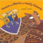 Book cover of Horace and Morris but Mostly Dolores by James Howe