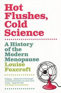 Book cover of Hot Flushes, Cold Science by Louise Foxcroft