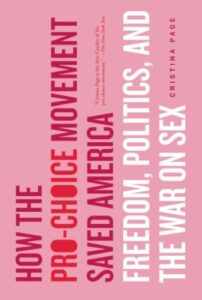 Book cover of How the Pro-Choice Movement Saved America by Cristina Page