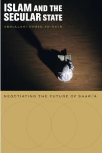 Book cover of Islam and the Secular State by Abdullahi Ahmed An-Na’im