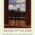 Book cover of Making Up the Mind by Chris Frith