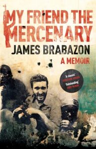 Book cover of My Friend the Mercenary by James Brabazon