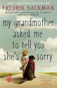 Book cover of My Grandmother Asked Me to Tell You She’s Sorry by Fredrik Backman