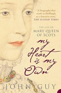 Book cover of My Heart Is My Own by John Guy