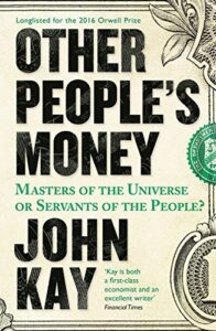 Book cover of Other People’s Money by John Kay