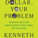 Book cover: Our Dollar, Your Problem