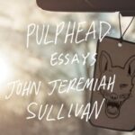Book cover of Pulphead by John Jeremiah Sullivan