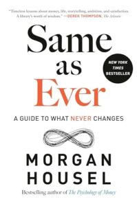 Book cover of Same as Ever by Morgan Housel