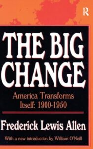 Book cover of The Big Change by Frederick Lewis Allen