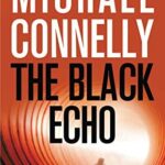 Book cover of The Black Echo by Michael Connelly