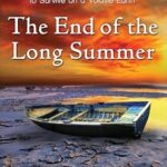 Book cover of The End of the Long Summer by Dianne Dumanoski