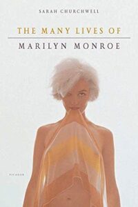 Book cover of The Many Lives of Marilyn Monroe by Sarah Churchwell