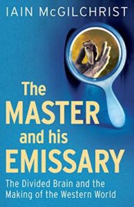 Book cover of The Master and His Emissary by Iain McGilchrist