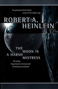 Book cover of The Moon Is a Harsh Mistress by Robert A. Heinlein