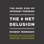 Book cover of The Net Delusion by Evgeny Morozov